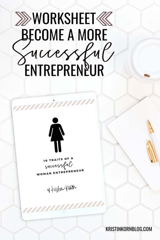 To further strengthen your own traits to become a successful woman entrepreneur DOWNLOAD my free worksheet HERE!