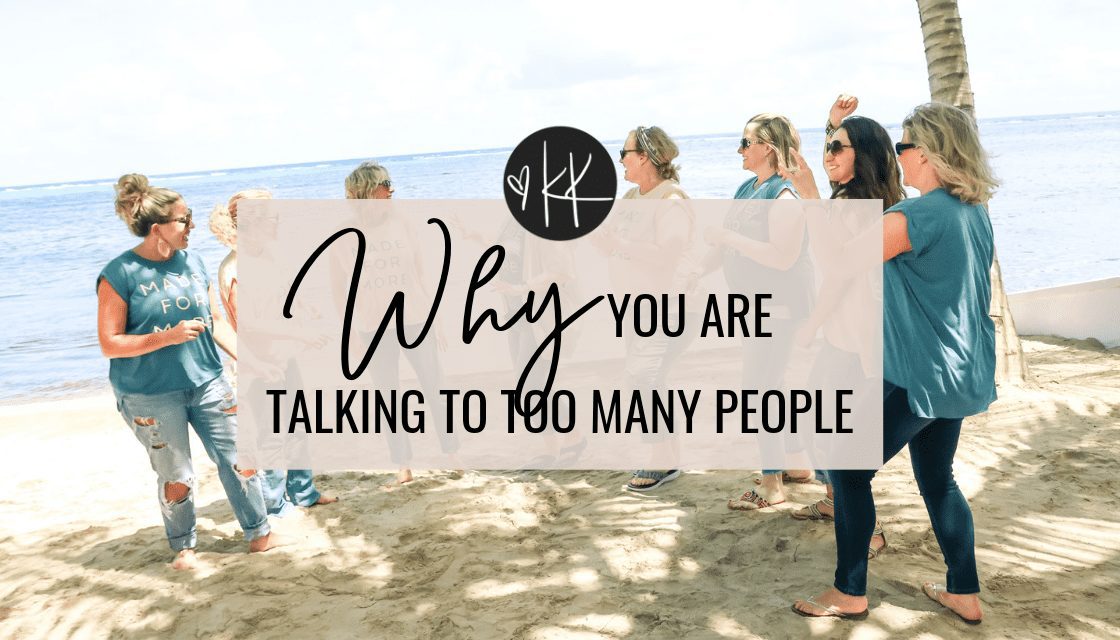 Why You Are Talking To Too Many People