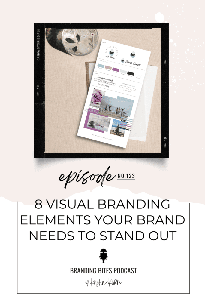 8 Visual Branding Elements Your Brand Needs To Stand Out - Kristin Korn